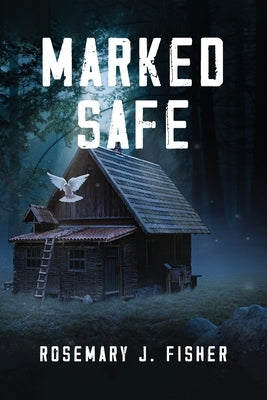 Marked Safe by Fisher, Rosemary J.