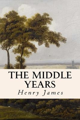 The Middle Years by James, Henry