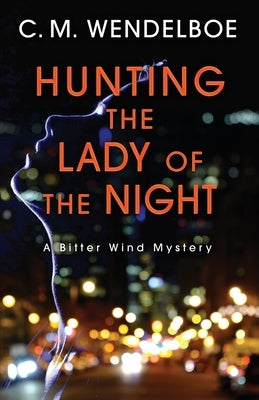 Hunting the Lady of the Night by Wendelboe, C. M.