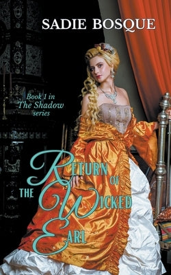 Return of the Wicked Earl by Bosque, Sadie