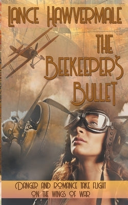 The Beekeeper's Bullet by Hawvermale, Lance