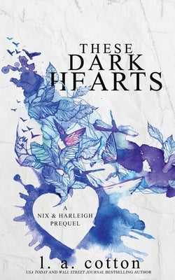 These Dark Hearts: A Nix & Harleigh Prequel by Cotton, L. a.
