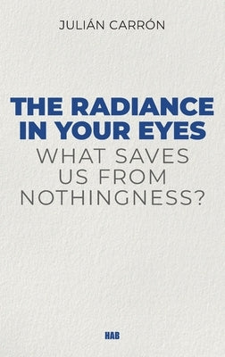 The Radiance in Your Eyes by Julian, Carron