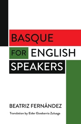 Basque for English-Speakers by FernÃ¡ndez, Beatriz