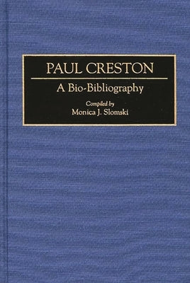 Paul Creston: A Bio-Bibliography by Faris, Jocelyn