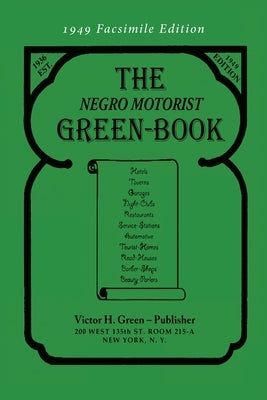 The Negro Motorist Green-Book: 1949 Facsimile Edition by Green, Victor H.
