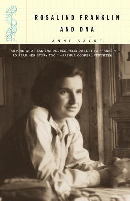 Rosalind Franklin and DNA by Sayre, Anne