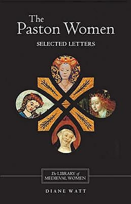 The Paston Women: Selected Letters by Watt, Diane