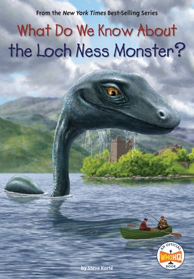 What Do We Know about the Loch Ness Monster? by Kort?, Steve