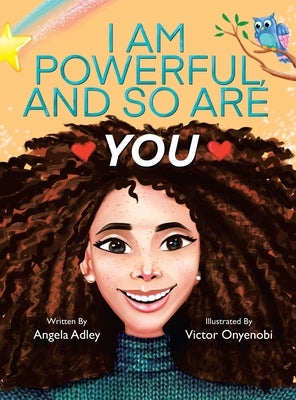 I Am Powerful, and So Are You by Adley, Angela