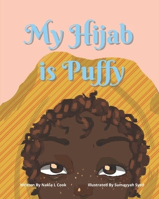 My Hijab is Puffy by Syed, Sumayyah