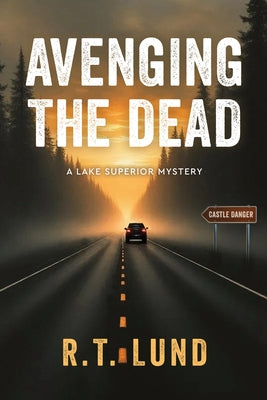 Avenging the Dead by Lund, R. T.