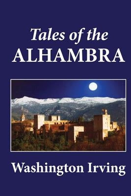 Tales of the Alhambra by Irving, Washington