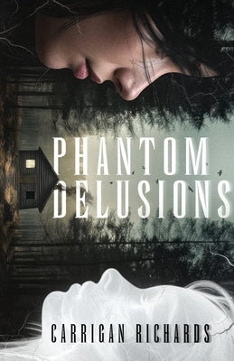Phantom Delusions by Richards, Carrigan