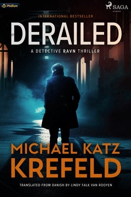 Derailed: A Detective Ravn Thriller by Krefeld, Michael Katz