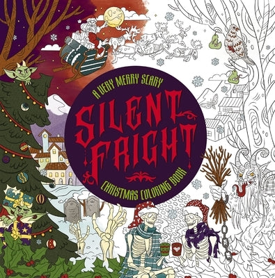 Silent Fright: A Very Merry Scary Christmas Coloring Book (a Terrifying Twist on Christmas Cheer) by Editors of Cider Mill Press