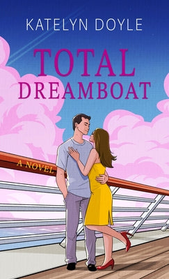 Total Dreamboat by Doyle, Katelyn