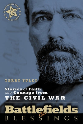 Stories of Faith and Courage from the Civil War by Tuley, Terry R.