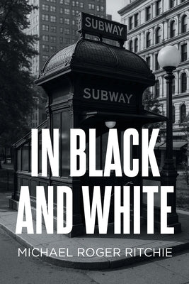 In Black and White by Ritchie, Michael Roger R.