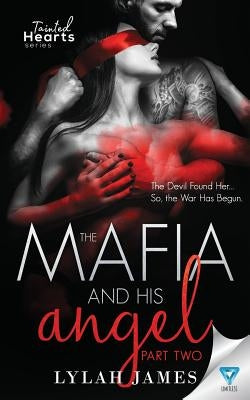 The Mafia and His Angel: Part 2 by James, Lylah