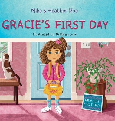 Gracie's First Day by Roe, Heather