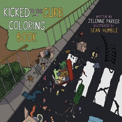 Kicked To The Curb Coloring Book by Parker, Jelenne