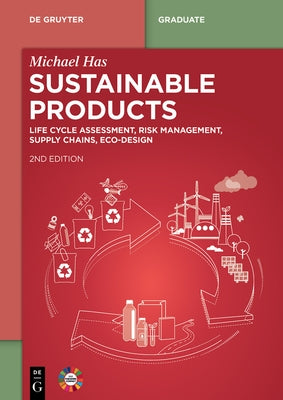 Sustainable Products: Life Cycle Assessment, Risk Management, Supply Chains, EcoDesign by Has, Michael