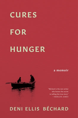 Cures for Hunger by Bechard, Deni Ellis