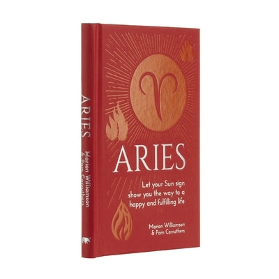 Aries: Let Your Sun Sign Show You the Way to a Happy and Fulfilling Life by Williamson, Marion