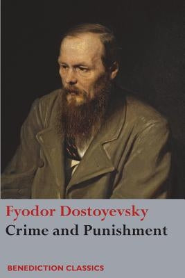 Crime and Punishment by Dostoyevsky, Fyodor