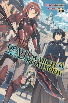 Death March to the Parallel World Rhapsody, Vol. 16 (Light Novel) by Ainana, Hiro