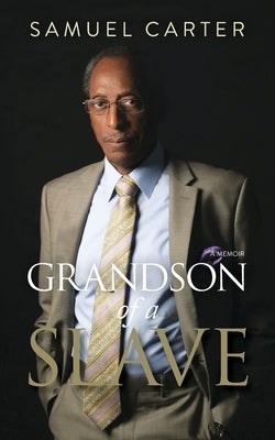 Grandson of a Slave by Carter, Samuel