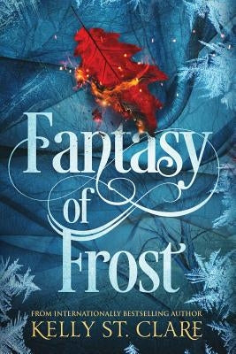 Fantasy of Frost by Clare, Kelly St