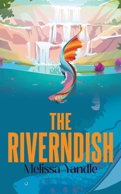 The Riverndish by Yandle, Melissa