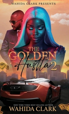 The Golden Hustla 2 by Clark, Wahida