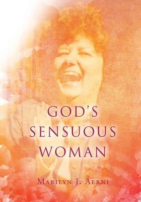 God's Sensuous Woman by Aerni, Marilyn J.