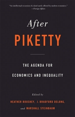 After Piketty: The Agenda for Economics and Inequality by Boushey, Heather