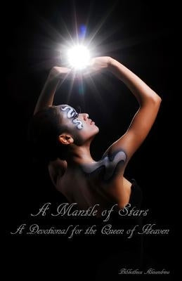 A Mantle of Stars: A Devotional for the Queen of Heaven by McConnel, Jen