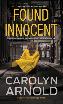 Found Innocent: A gripping thriller with nonstop action by Arnold, Carolyn