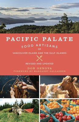 Pacific Palate: Food Artisans of Vancouver Island and the Gulf Islands by Genova, Don