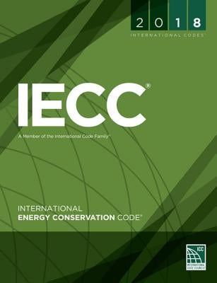 2018 International Energy Conservation Code by International Code Council