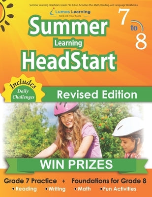 Summer Learning HeadStart, Grade 7 to 8: Fun Activities Plus Math, Reading, and Language Workbooks: Bridge to Success with Common Core Aligned Resourc by Summer Learning Headstart, Lumos