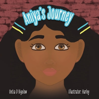 Aniya's Journey by Bigelow, Unita D.