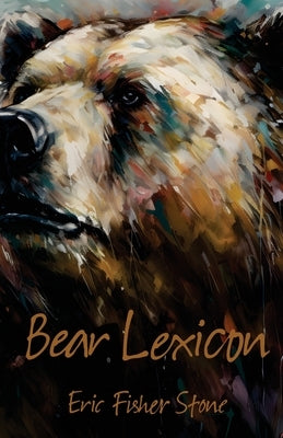 Bear Lexicon by Fisher Stone, Eric