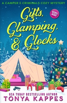 Gifts, Glamping, & Glocks by Kappes, Tonya