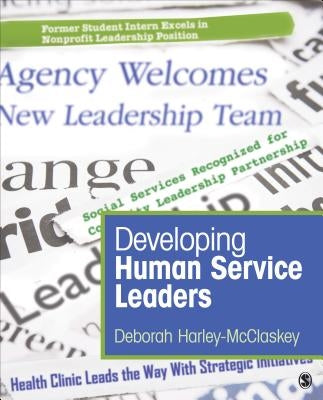 Developing Human Service Leaders by Harley-McClaskey, Deborah