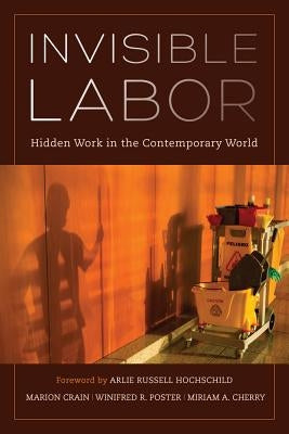 Invisible Labor: Hidden Work in the Contemporary World by Crain, Marion