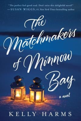 The Matchmakers of Minnow Bay by Harms, Kelly