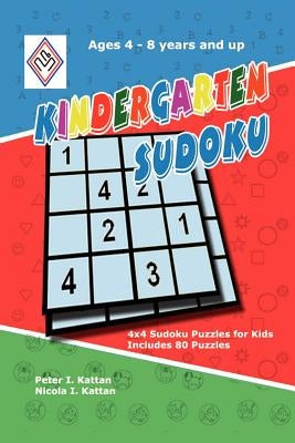 Kindergarten Sudoku: 4x4 Sudoku Puzzles for Kids by Kattan, Peter