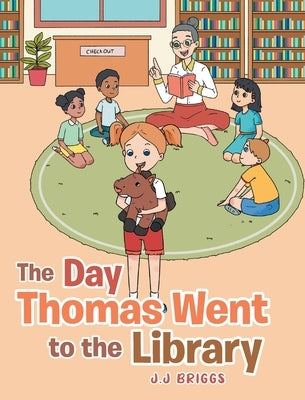 The Day Thomas Went to the Library by Briggs, J. J.